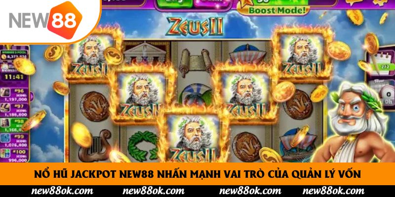 Nổ hũ Jackpot New88 nhấn mạnh vai trò của quản lý vốn